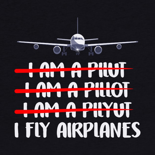 Cute & Funny I Fly Airplanes Pilot Joke Flying Pun by theperfectpresents